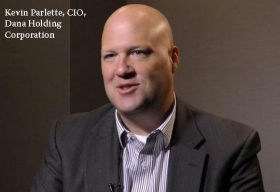 Kevin Parlette, VP-IT & CIO, Dana Holding Corporation 